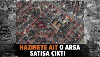 Hazineye ait arsa 2 milyon liraya satılık