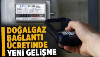 Doğalgazda ikinci defa bağlantı bedeli yok