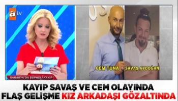 Kayıp Savaş ve Cem olayında kız arkadaşa gözaltı