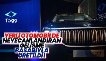 Yerli otomobilde bir aşama daha tamamlandı