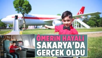 Düzce’de yaşayan 6 yaşındaki Ömer’in hayali Sakarya’da gerçek oldu