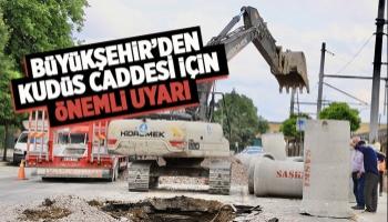 Kudüs Caddesi için önemli uyarı