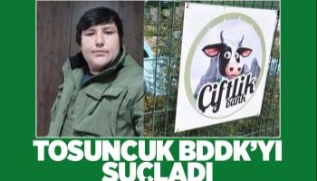 Tosuncuk: Kusurlu olan BDDK’nın kendisidir