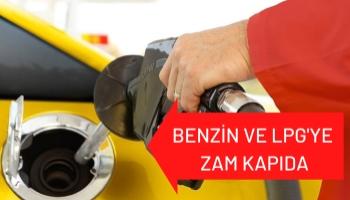 Benzin ve LPG'ye zam kapıda