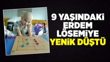 9 yaşındaki Erdem'den acı haber