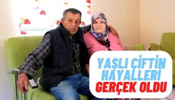 Yaşlı çiftin hayalleri gerçek oldu