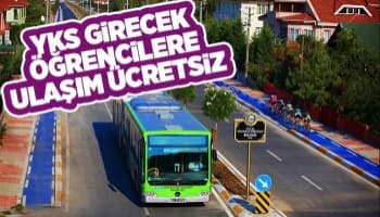 YKS’ye gireceklere ulaşım ücretsiz