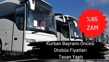 Kurban bayramı öncesi otobüs fiyatları tavan yaptı