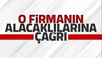 Sakarya'daki o firmanın alacaklıları için çağrı