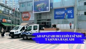 Adapazarı Belediyesi'nde taşınma başladı