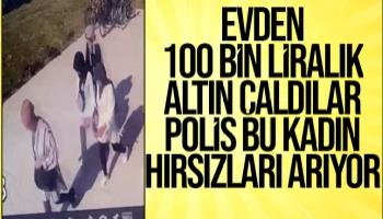 100 bin liralık altın çalan kadınlar kameraya yakalandı