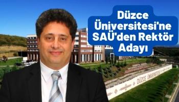 Düzce Üniversitesine SAÜ’den Rektör Adayı