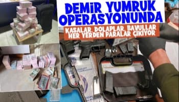 Demir Yumruk operasyonunda her yerden para çıkıyor