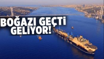 Doğalgazı karaya ulaştıracak dev gemi İstanbul boğazından geçti!