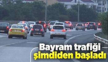 Bayram trafiği erken başladı: Yola çıktılar