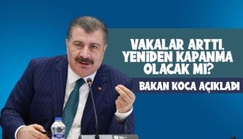 Yeniden kapanma olacak mı? Bakan Koca açıkladı