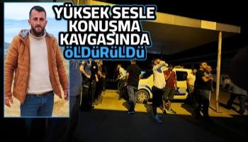 Yüksek sesle konuşma kavgası cinayetle bitti