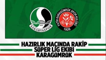 Sakaryaspor Karagümrük ile hazırlık maçı yapacak