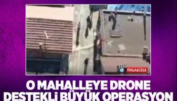 Polisten Erenler'de drone destekli büyük operasyon