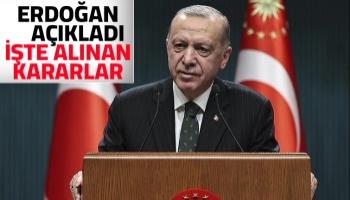 Cumhurbaşkanı alınan kararları açıkladı