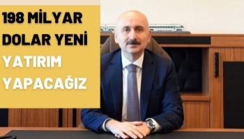 198 Milyar Dolar Yeni Yatırım Yapacağız