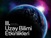 3. Uzay Bilimi Etkinlikleri Bugün AKM'de!