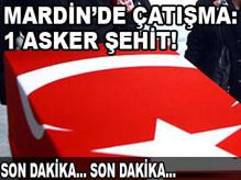 Mardin'de Çatışma: 1 Asker Şehit