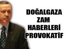 "Doğalgaza Zam Haberleri Yalan"