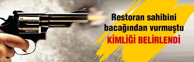 Restoran sahibini vuran saldırganın kimliği tespit edildi