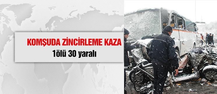 Komşuda zincirleme kaza: 1 ölü, 30 yaralı