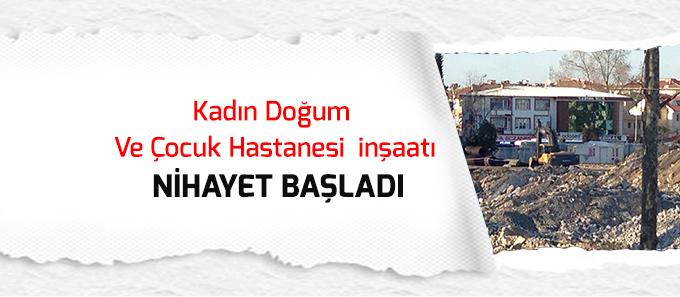 Kadın Doğum ve Çocuk Hastanesi inşaatı başladı