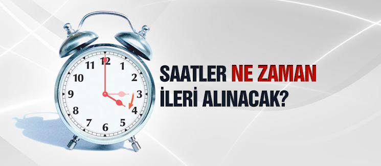 Saatler ne zaman ileri alınacak?