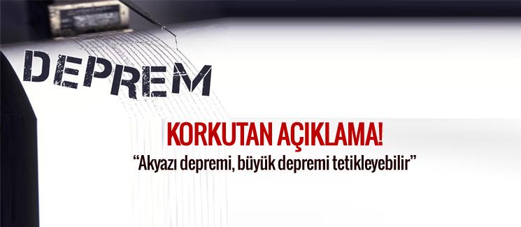 Akyazı'daki deprem sonrası korkutan açıklama