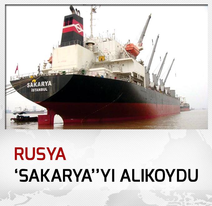 Rusya 'Sakarya''yı alıkoydu