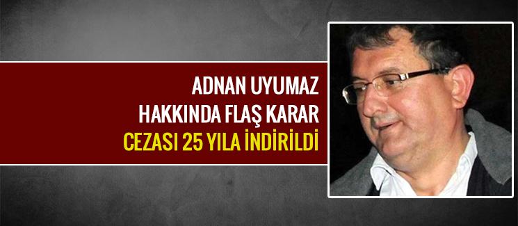 Adnan Uyumaz hakkında flaş karar