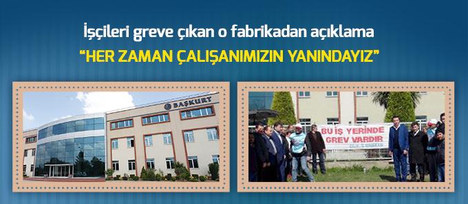 İşçileri greve çıkan fabrikadan açıklama