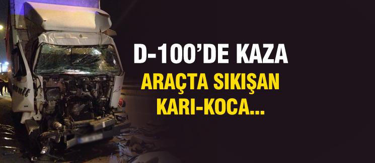 D-100'de kaza! Araçta sıkışan karı-koca...