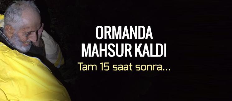 15 saat boyunca ormanda mahsur kaldı