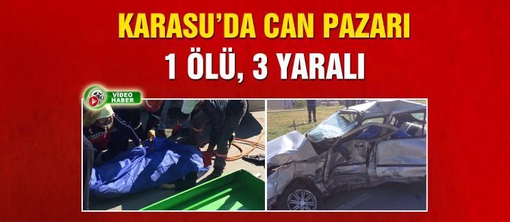 Karasu'da feci kaza: 1 ölü, 3 yaralı