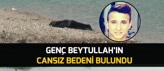 Genç Beytullah'ın cansız bedeni bulundu