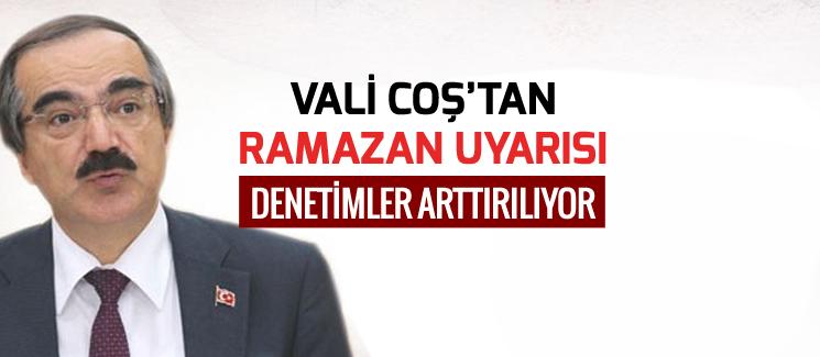 Vali Coş'tan Ramazan uyarısı!