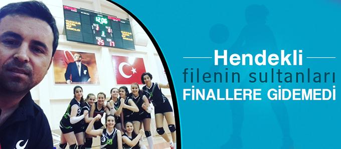 Hendekli filenin sultanları finallere gidemedi