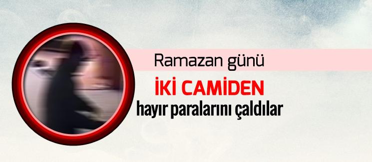 İki camiden hayır paralarını çaldılar