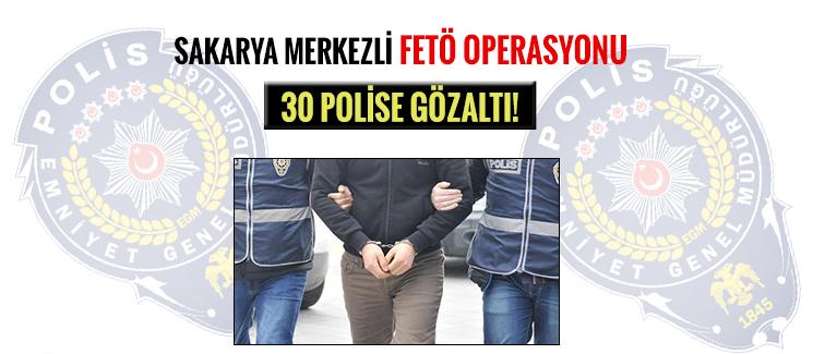 Sakarya merkezli 19 ilde FETÖ operasyonu! 