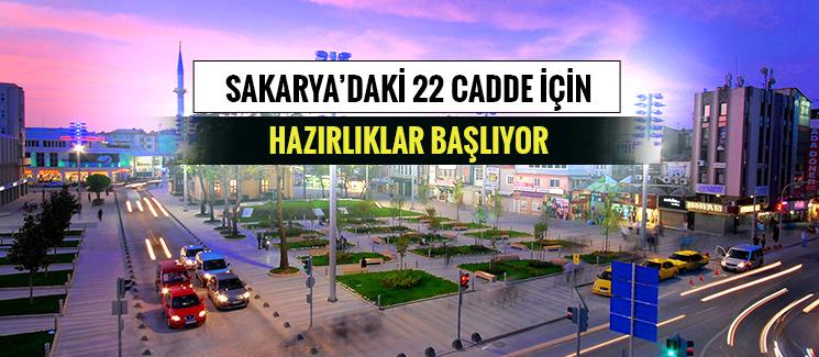 Sakarya'daki 22 cadde için hazırlıklar başlıyor