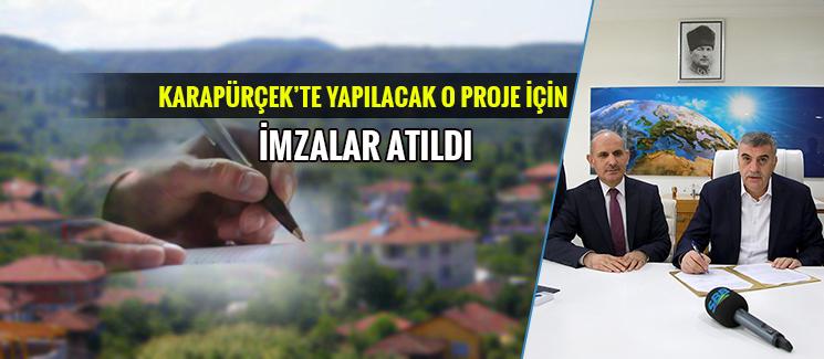 Karapürçek'teki o proje için imzalar atıldı