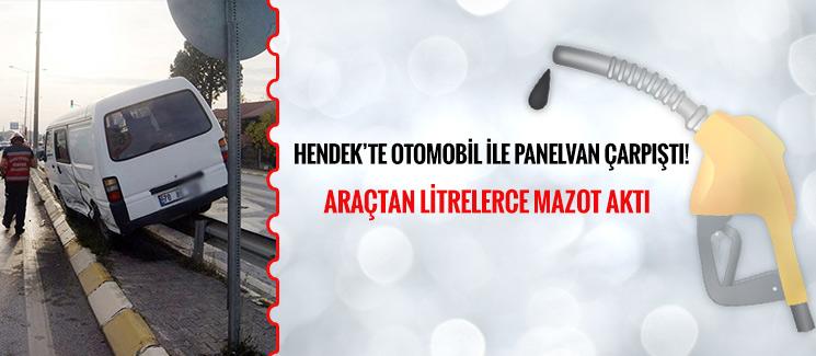 Hendek'te otomobil ile panelvan çarpıştı!