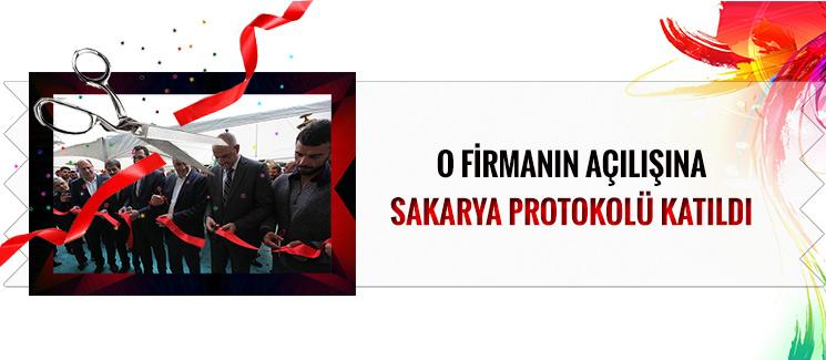 O firmanın açılışına Sakarya protokolü katıldı