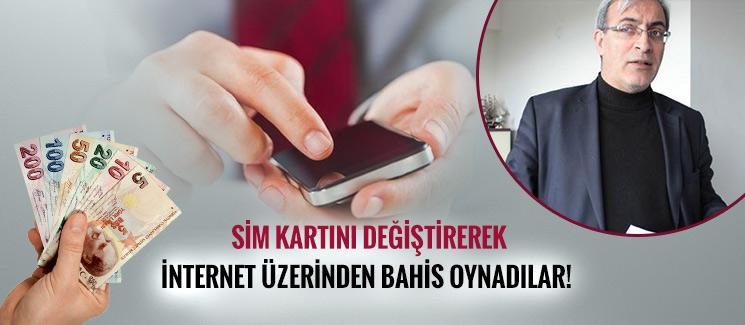 Sim kartını değiştirerek, bahis oynadılar!