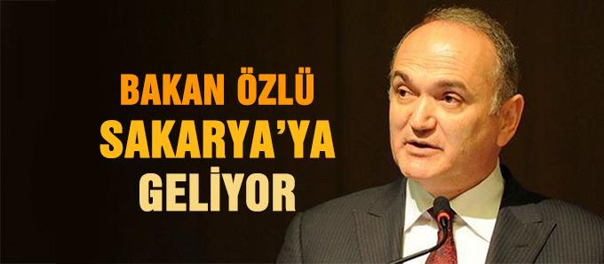 Bakan Özlü, Sakarya'ya geliyor